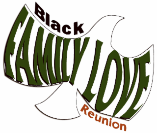 BLACK FAMILY LOVE REUNION "TOGETHER FOR A PURPOSE" logo