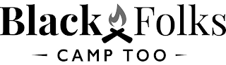 BLACK FOLKS CAMP TOO logo