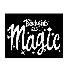 BLACK GIRLS ARE... MAGIC logo