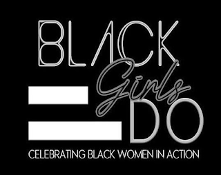 BLACK GIRLS DO CELEBRATING BLACK WOMEN IN ACTION logo