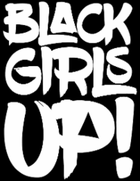 BLACK GIRLS UP! logo