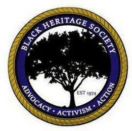 BLACK HERITAGE SOCIETY ADVOCACY · ACTIVISM · ACTION EST 1974 logo