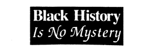 BLACK HISTORY IS NO MYSTERY logo