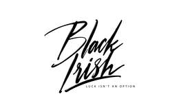 BLACK IRISH LUCK ISN'T AN OPTION logo