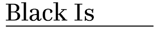 BLACK IS logo