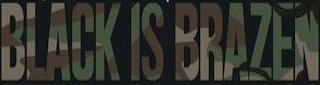 BLACK IS BRAZEN logo