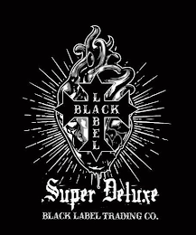 BLACK LABEL SUPER DELUXE BLACK LABEL TRADING CO. logo