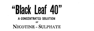 "BLACK LEAF 40" A CONCENTRATED SOLUTION OF NICOTINE-SULPHATE logo