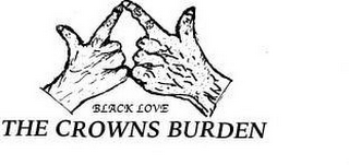 BLACK LOVE THE CROWNS BURDEN logo