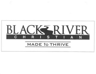 BLACK RIVER CHRISTIAN MADE TO THRIVE logo