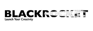 BLACK ROCKET LAUNCH YOUR CREATIVITY logo