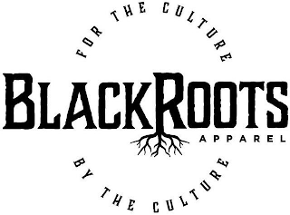 BLACK ROOTS APPAREL FOR THE CULTURE BY THE CULTURE logo