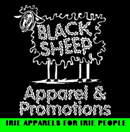BLACK SHEEP APPAREL & PROMOTIONS IRIE APPARELS FOR IRIE PEOPLE logo