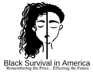 BLACK SURVIVAL IN AMERICA REMEMBERING THE PRICE...EFFECTING THE FUTURE logo