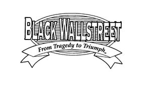 BLACK WALLSTREET FROM TRAGEDY TO TRIUMPH logo