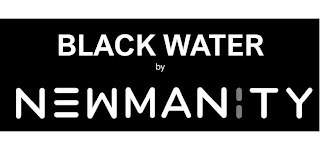 BLACK WATER BY NEWMANITY logo