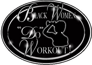 BLACK WOMEN "DO" WORKOUT! logo