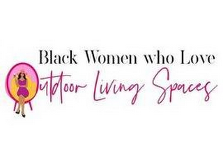 BLACK WOMEN WHO LOVE OUTDOOR LIVING SPACES logo