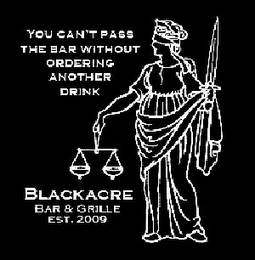 BLACKACRE BAR AND GRILLE: "YOU CAN'T PASS THE BAR WITHOUT ORDERING ANOTHER DRINK." logo