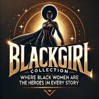 BLACKGIRL COLLECTION WHERE BLACK  WOMEN ARE THE HEROES IN EVERY STORY logo