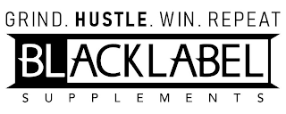 BLACKLABEL SUPPLEMENTS GRIND. HUSTLE. WIN. REPEAT logo