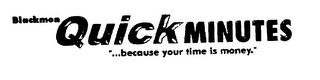 BLACKMON QUICK MINUTES "...BECAUSE YOURTIME IS MONEY." logo