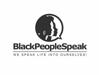 BLACKPEOPLESPEAK WE SPEAK LIFE INTO OURSELVES! logo