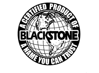 BLACKSTONE A CERTIFIED PRODUCT OF A NAME YOU CAN TRUST logo
