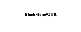 BLACKSTONE/OTR logo