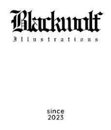 BLACKWOLF ILLUSTRATIONS SINCE 2023 logo