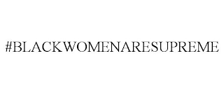 #BLACKWOMENARESUPREME logo