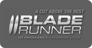 BLADE RUNNER A CUT ABOVE THE REST THE PROFESSIONAL'S PLASTERBOARD CUTTER logo