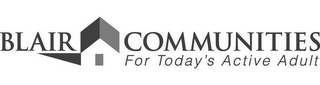BLAIR COMMUNITIES FOR TODAY'S ACTIVE ADULT logo
