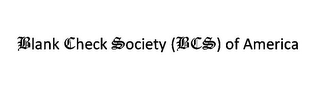 BLANK CHECK SOCIETY (BCS) OF AMERICA logo