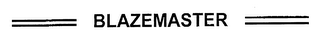BLAZEMASTER