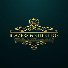 BLAZERS & STILETTOS EMPOWERING FEMALE GOAL DIGGERS logo