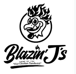 BLAZIN' J'S HOME OF THE "HOT CHICKEN SANDWICH" logo