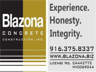 BLAZONA CONCRETE CONSTRUCTION, INC. EXPERIENCE. HONESTY. INTEGRITY. 916.375.8337 WWW.BLAZONA.BIZ LICENSE NO. CA442772 NV 0069044 logo