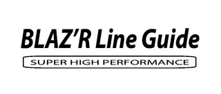 BLAZ'R LINE GUIDE SUPER HIGH PERFORMANCE logo