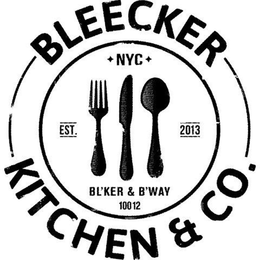 BLEECKER KITCHEN & CO. NYC EST. 2013 BL'KER & B'WAY 10012 logo