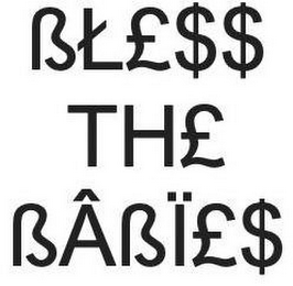 BLESS THE BABIE$ logo