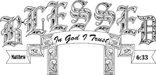BLESSED IN GOD I TRUST MATTHEW 6:33 logo