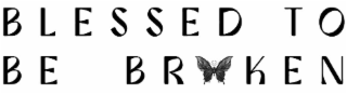 BLESSED TO BE BROKEN logo