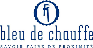 BLEU DE CHAUFFE: SAVOIR FAIRE DE PROXIMITÉ logo