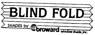 BLIND FOLD SHADES BY BROWARD WINDOW SHADE, INC. logo