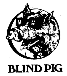 BLIND PIG