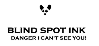 BLIND SPOT INK DANGER I CAN'T SEE YOU! logo