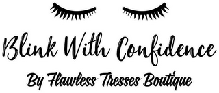 BLINK WITH CONFIDENCE BY FLAWLESS TRESSES BOUTIQUE logo