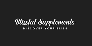 BLISSFUL SUPPLEMENTS DISCOVER YOUR BLISS logo