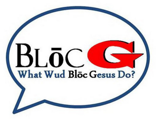 BLOC G WHAT WUD BLOC GESUS DO? logo